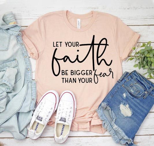 Let Your Faith T-shirt